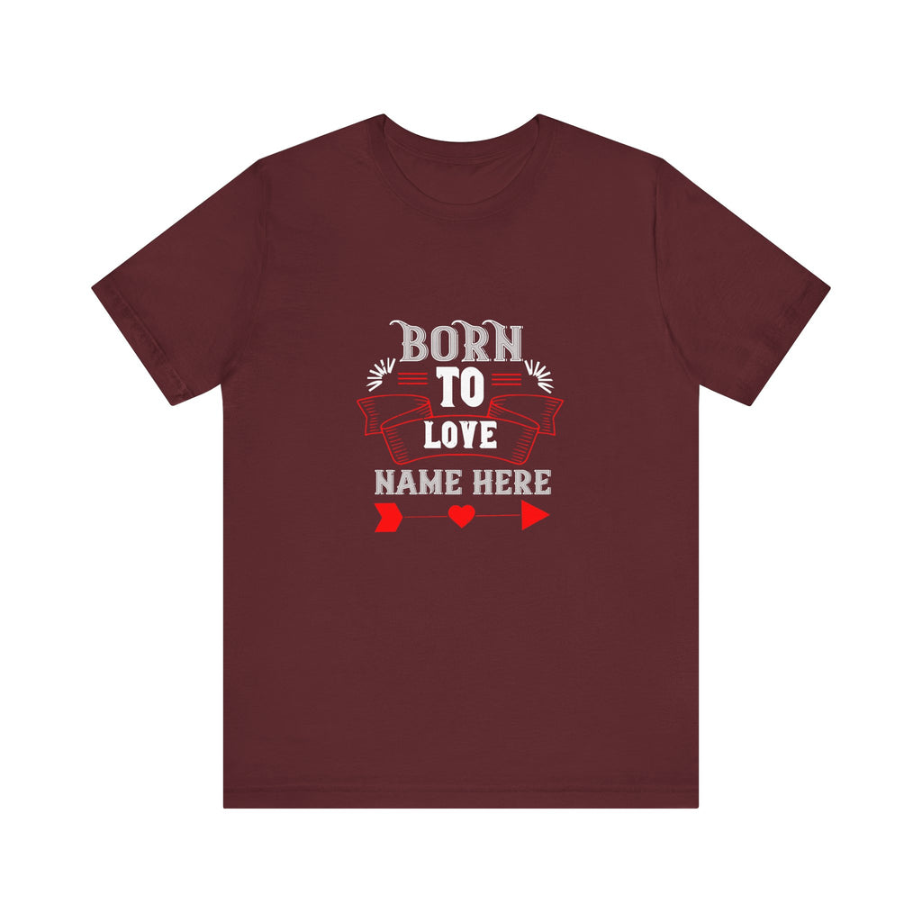 Born To Love Name Here