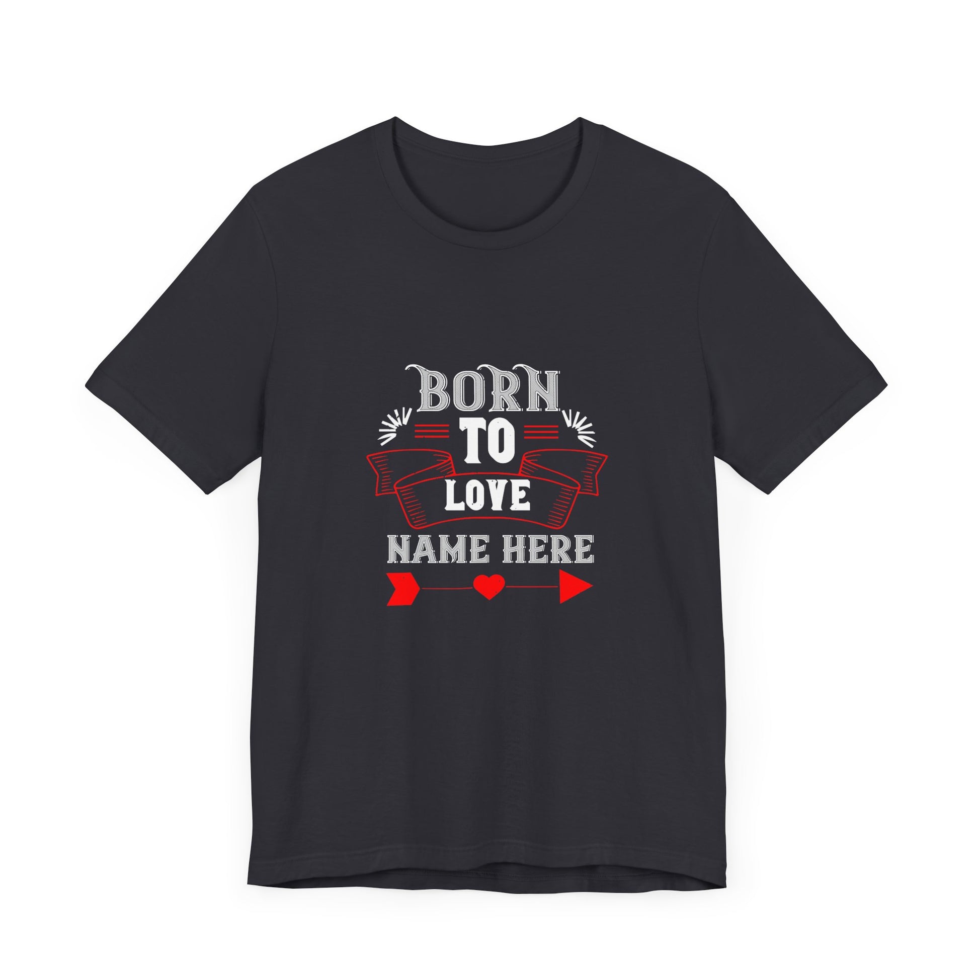 Born To Love Name Here