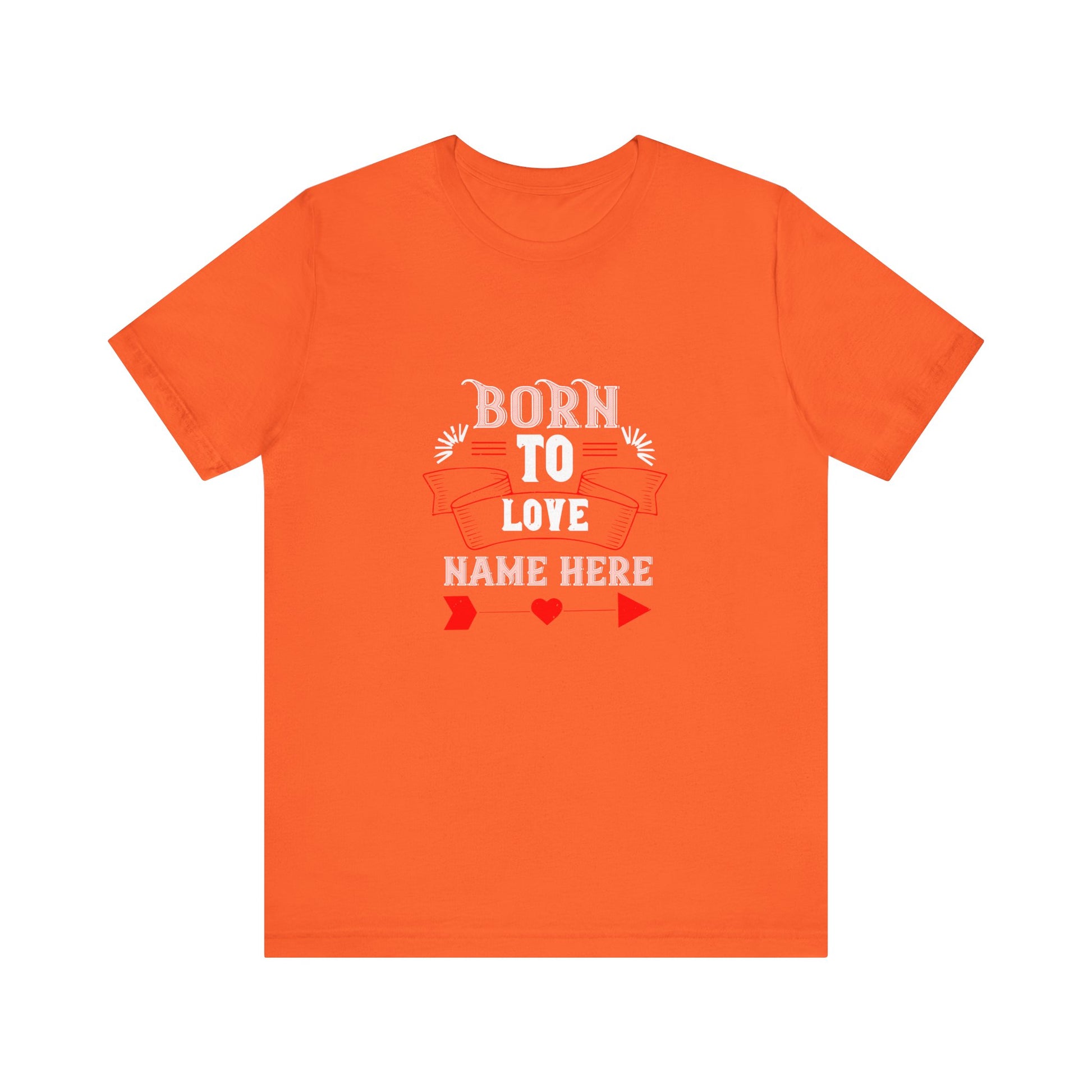 Born To Love Name Here