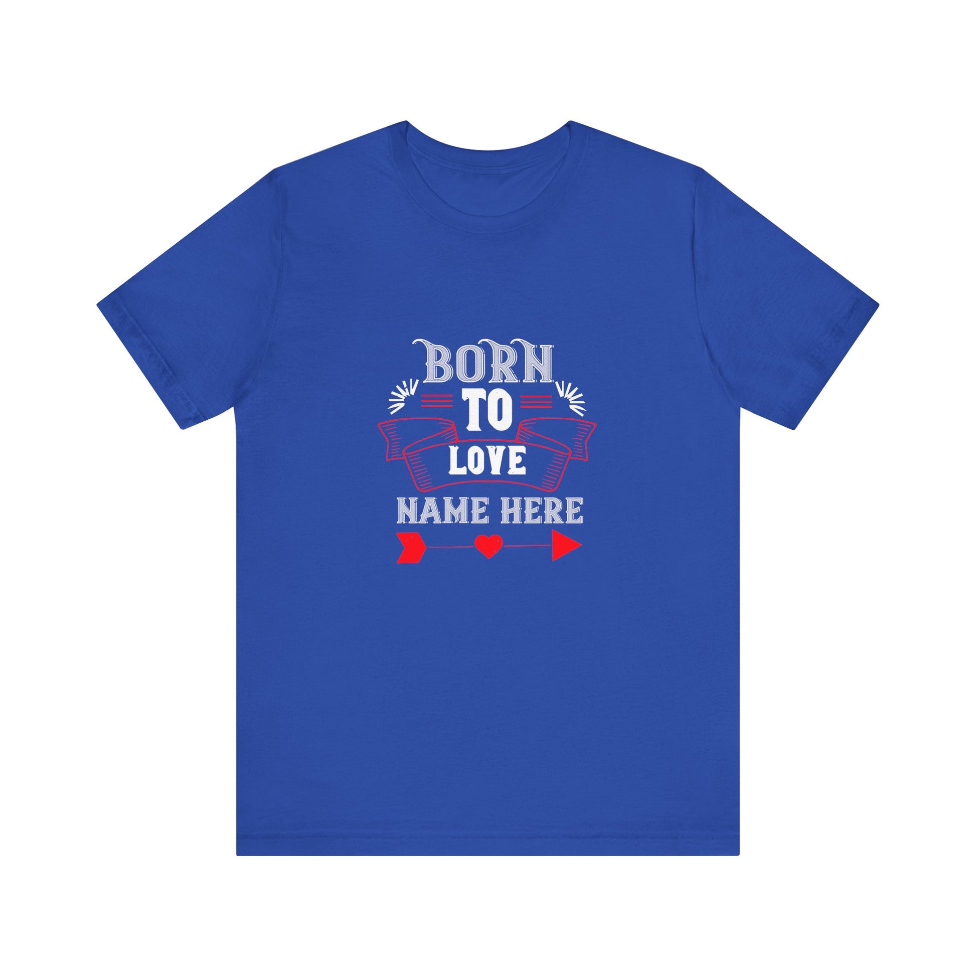 Born To Love Name Here