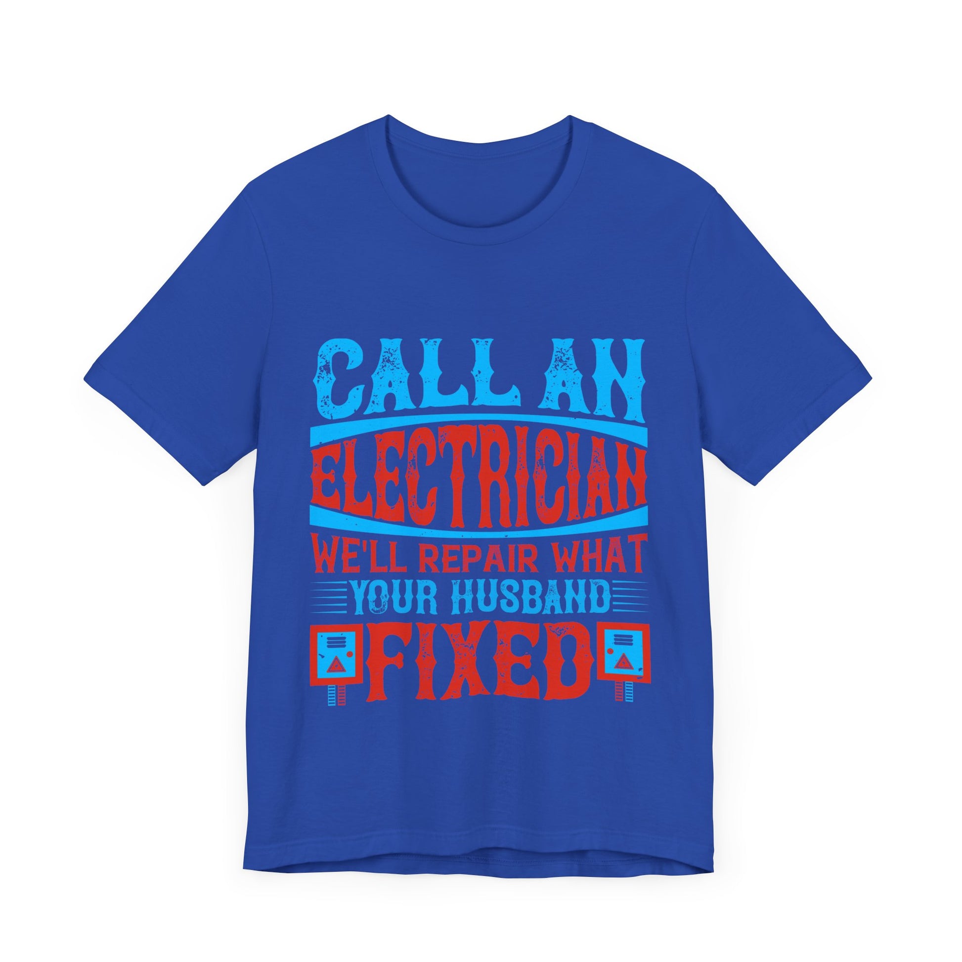 Call an electrician we'll repair what your husbend fixed