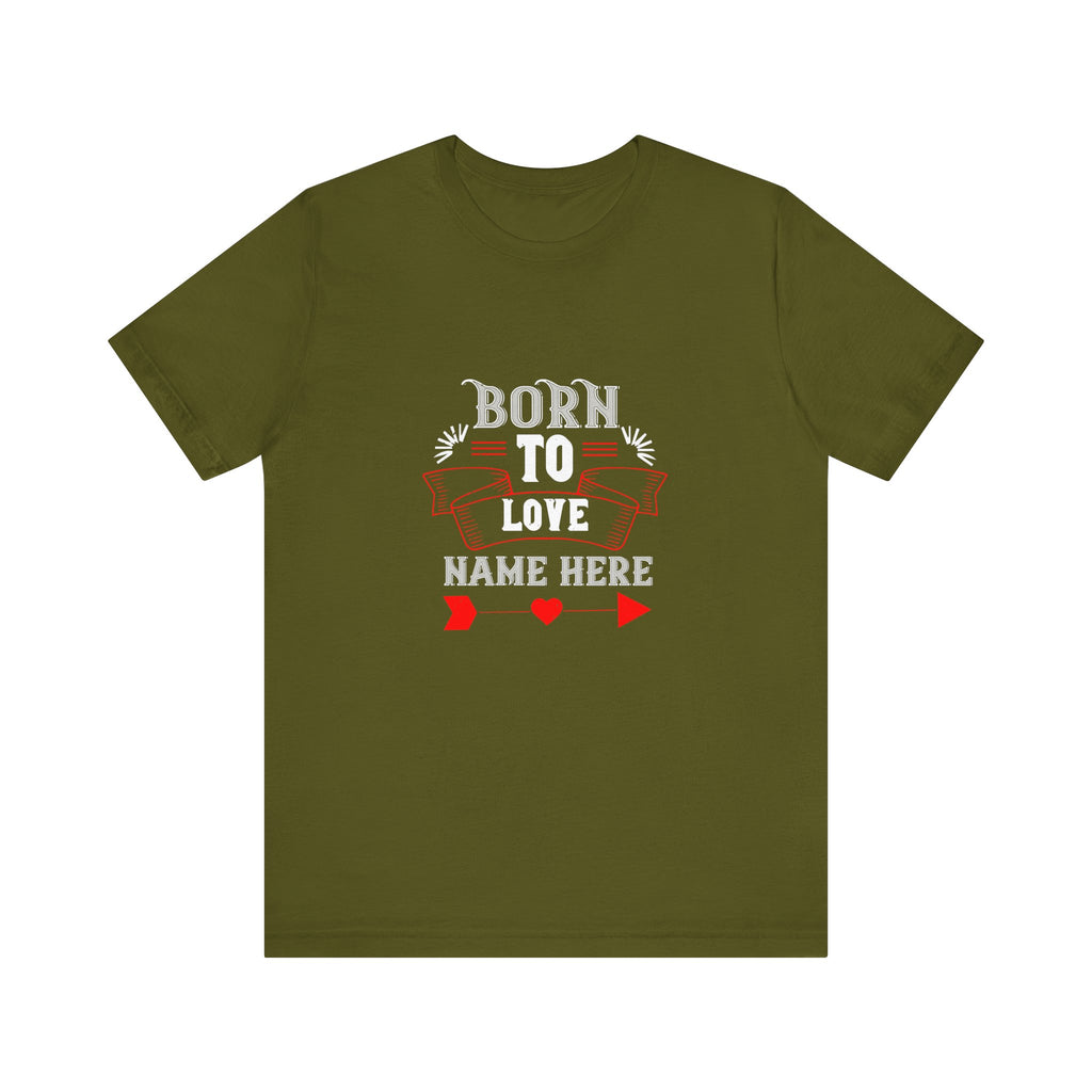 Born To Love Name Here