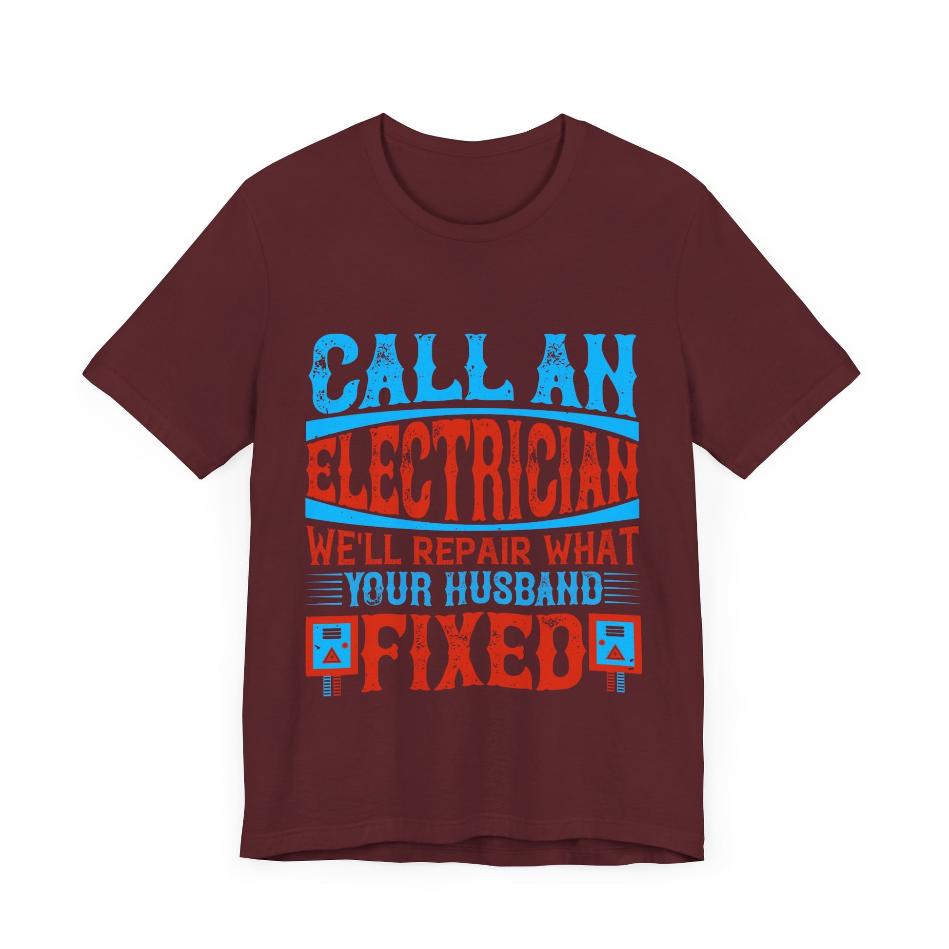 Call an electrician we'll repair what your husbend fixed