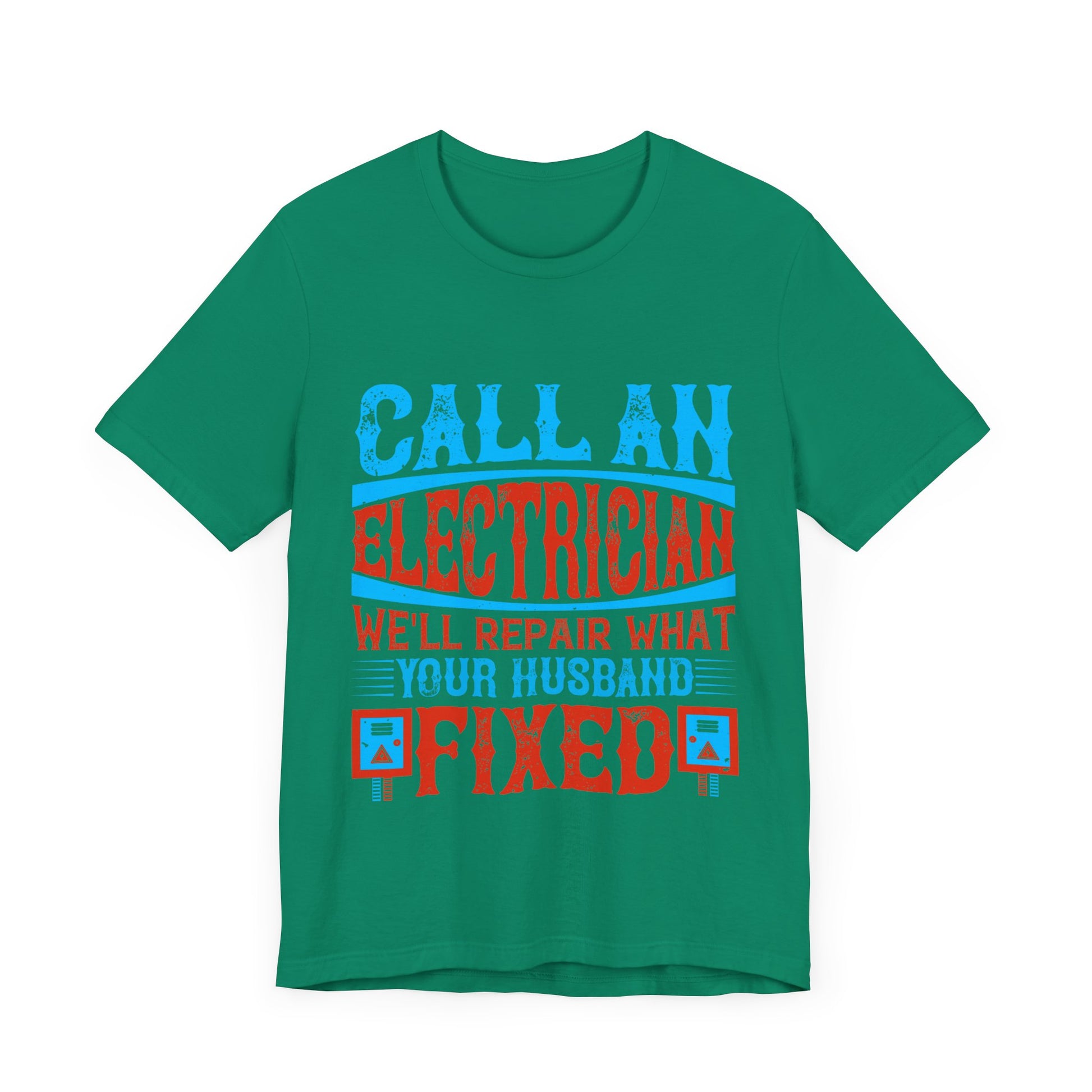 Call an electrician we'll repair what your husbend fixed
