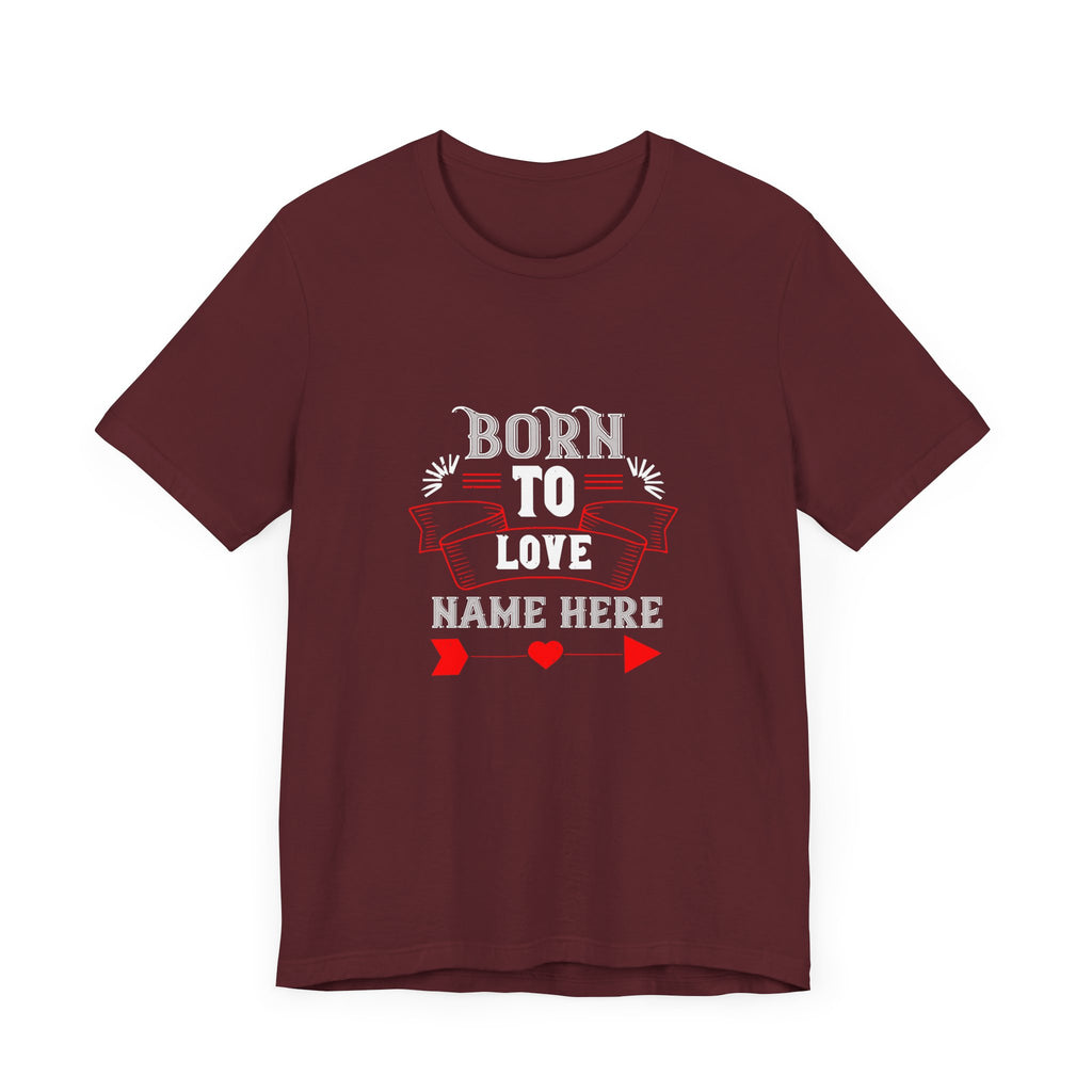 Born To Love Name Here