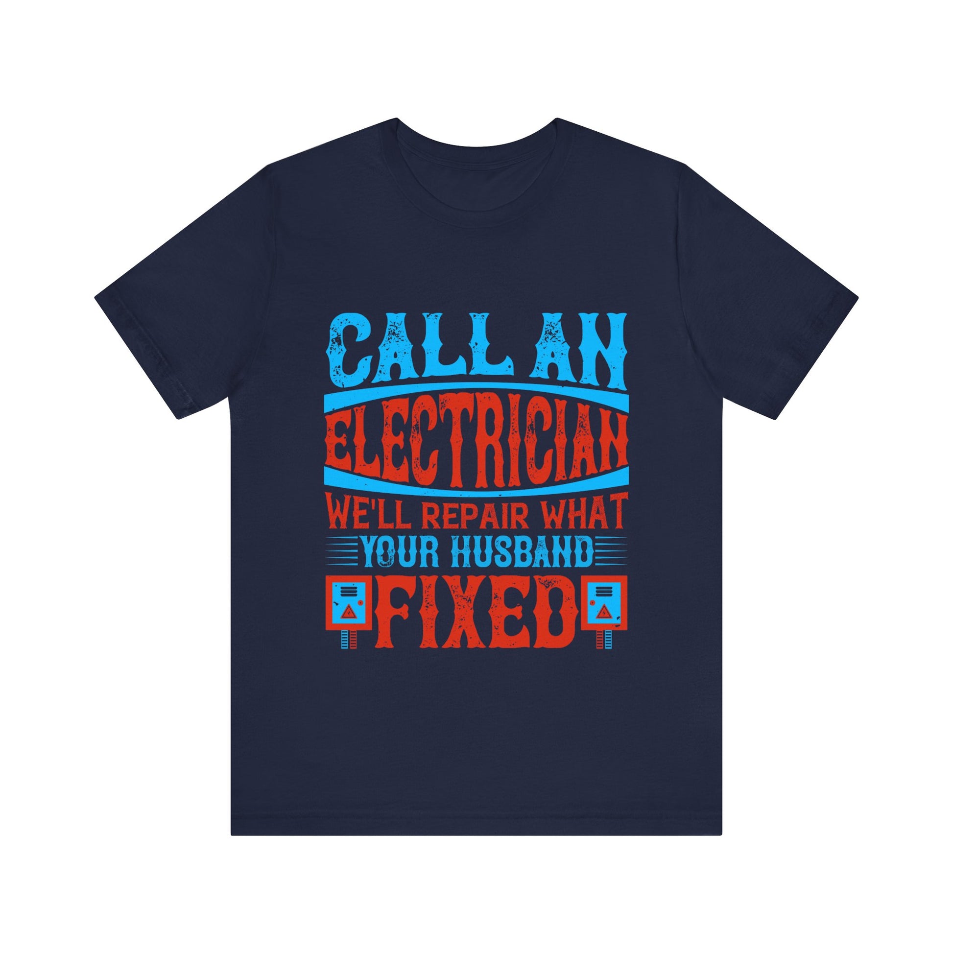 Call an electrician we'll repair what your husbend fixed