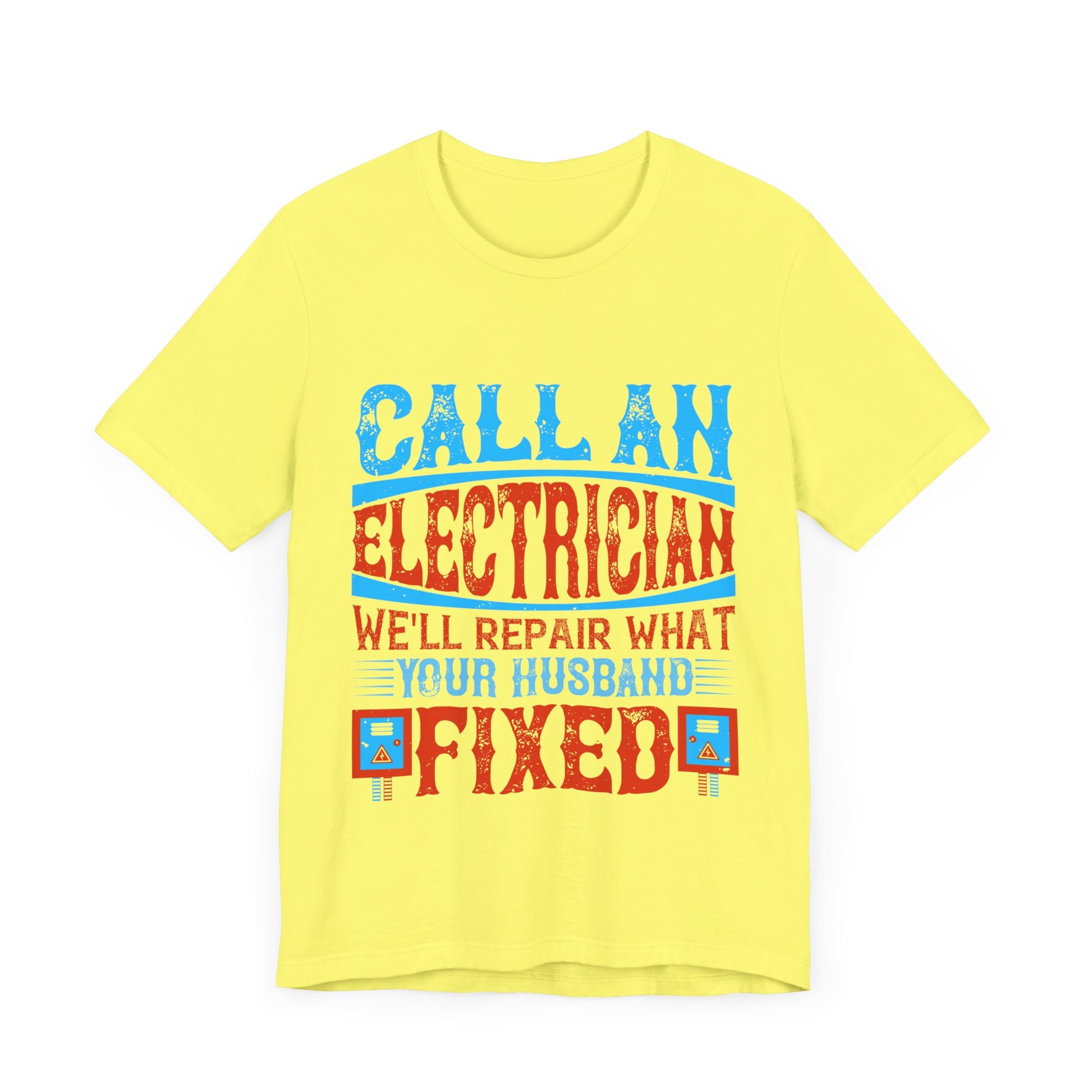 Call an electrician we'll repair what your husbend fixed